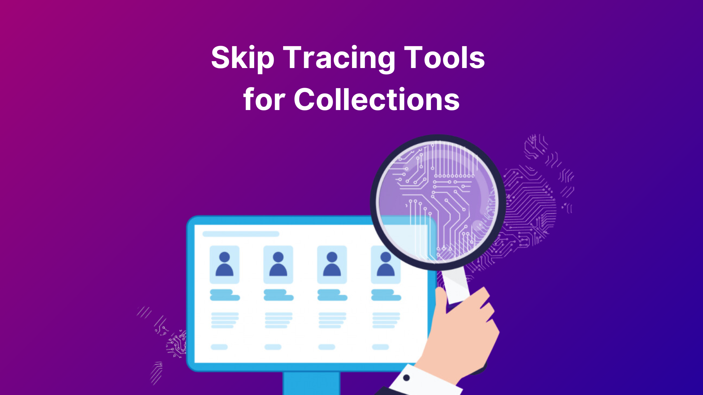 Discover The Best Skip Tracing Tools In Debt Collections Blog