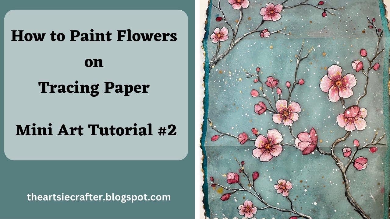 How To Paint Flowers On Tracing Paper Mini Art Tutorial 2