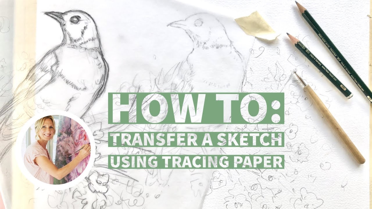 HOW TO Transfer A Sketch Using Tracing Paper