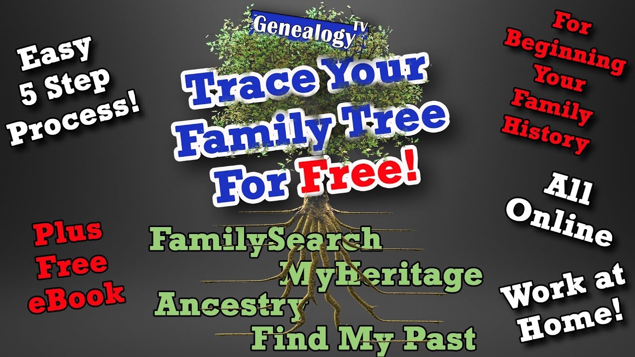 Trace Your Family Tree For Free Online 5 Step Process 2020 
