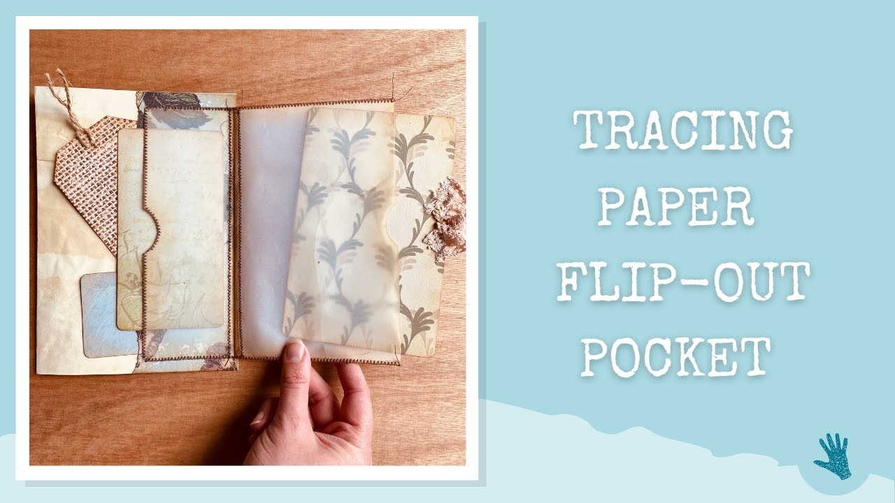 TRACING PAPER FLIP OUT POCKET Junk Journal Inspiration Junk Journal Process