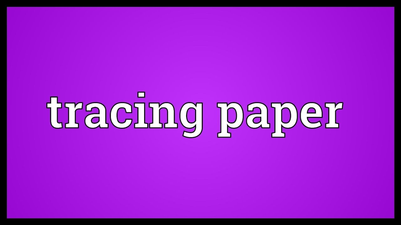 Tracing Paper Definition