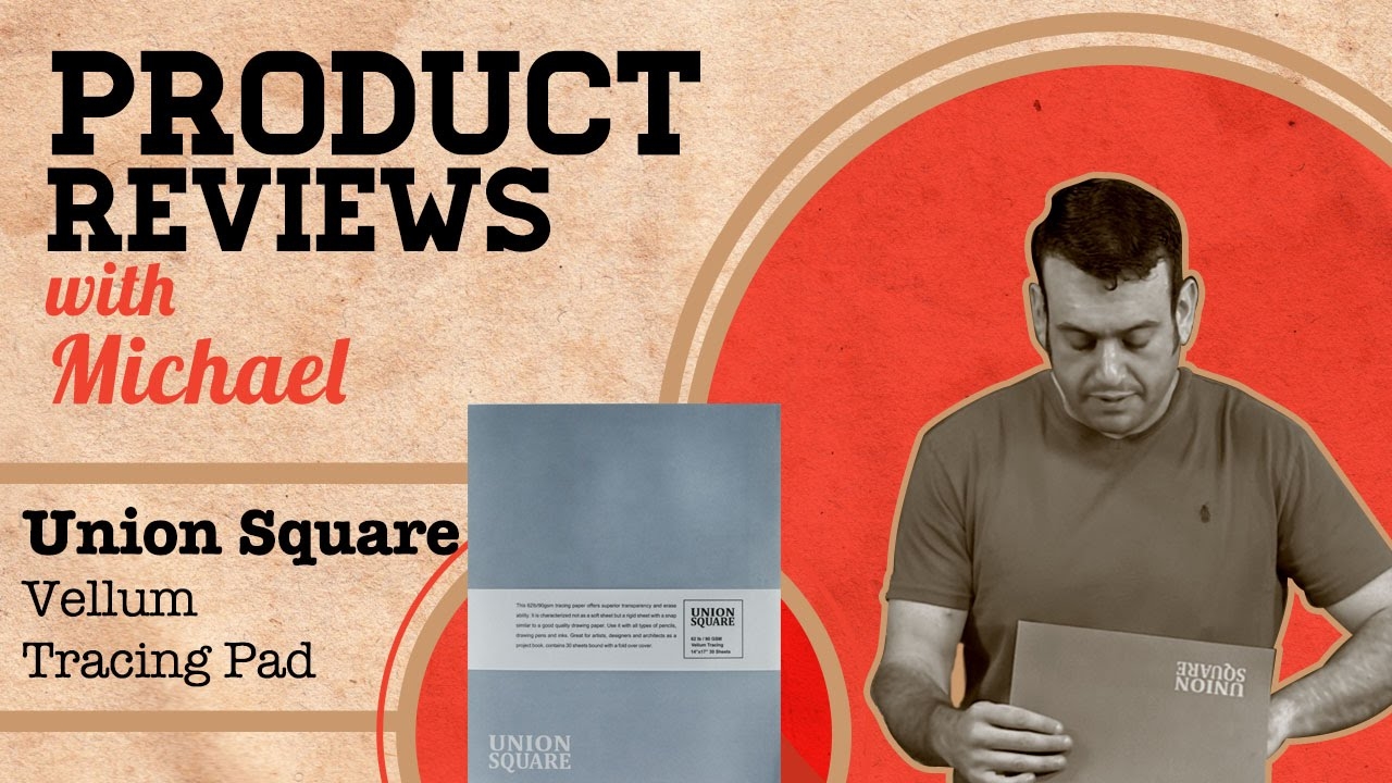 Union Square Vellum Tracing Paper Product Review With Michael