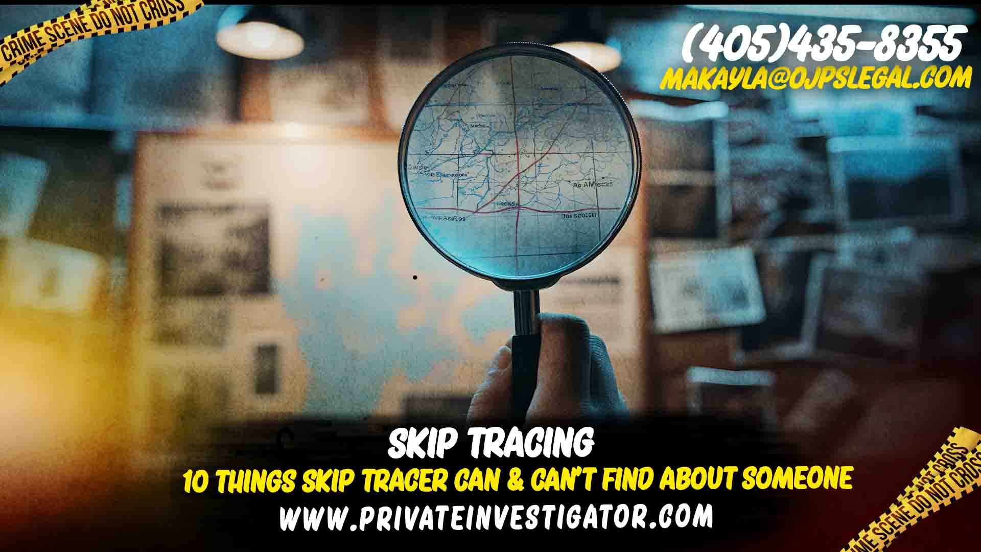 What 10 Things Skip Tracing Can amp Can t Find About Someone What 10 Things Skip Tracing Can amp Can t Find About Someone